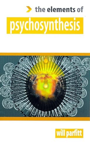 Psychosynthesis (The Elements of .... Series')